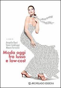 Moda oggi fra lusso e low-cost - copertina