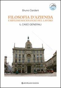 Filosofia d'azienda e riflessi sociologici sul lavoro. Il caso «Generali» - Bruno Cardani - copertina