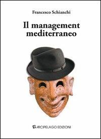 Il management mediterraneo - Francesco Schianchi - 3