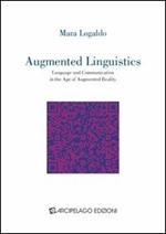 Augmented linguistics. Language and communication in the age of augmented reality