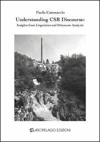 Understanding CSR discourse. Insights from linguistics and discourse analysis - Paola Catenaccio - copertina