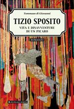 Tizio Sposito. Vita e disavventure di un picaro