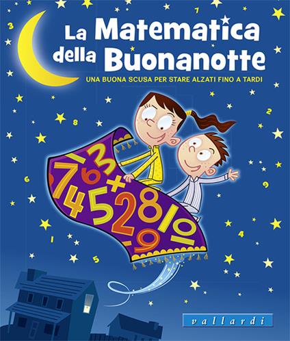 La matematica della buonanotte. Una buona scusa per stare alzati fino a tardi. Ediz. illustrata - Laura Overdeck - copertina