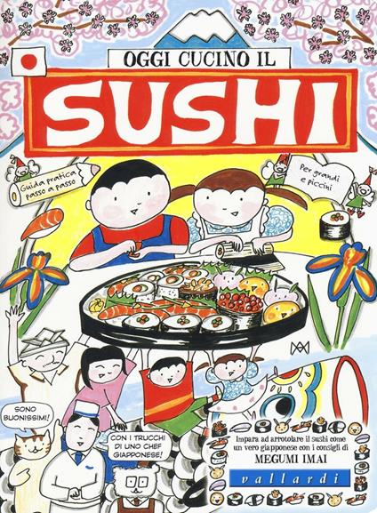 Oggi cucino il sushi. Ediz. illustrata - Megumi Imai - copertina