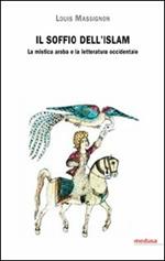 Il soffio dell'Islam. La mistica araba e la letteratura occidentale