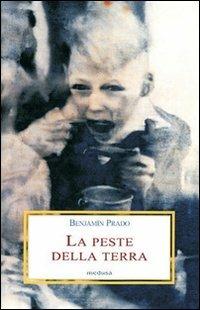 La peste della terra - Benjamin Prado - copertina