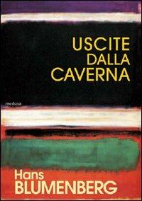 Uscite dalla caverna - Hans Blumenberg - copertina