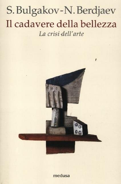 Il cadavere della bellezza. La crisi dell'arte - Nikolaj Berdjaev,Sergej N. Bulgakov - copertina