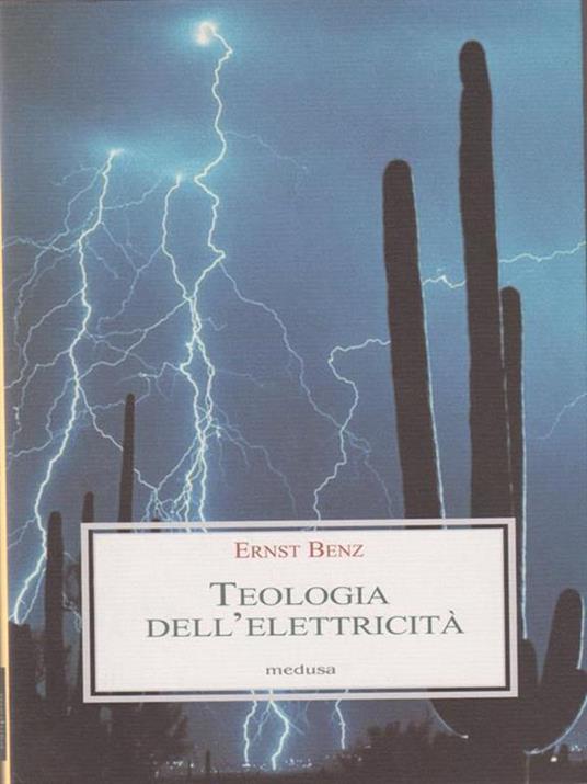 Teologia dell'elettricità - Ernst Benz - 4