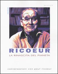 La rinascita del pianeta. Conversazioni con Paul Ricoeur - copertina