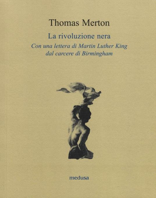 La rivoluzione nera. Con una lettera di Martin Luther King dal carcere di Birmingham - Thomas Merton - copertina