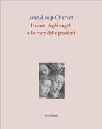 Il canto degli angeli, la voce delle passioni