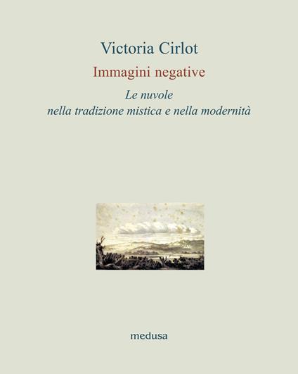 Immagini negative. Le nuvole nella tradizione mistica e nella modernità - Victoria Cirlot - copertina