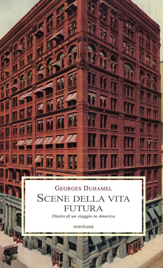 Scene della vita futura. Diario di un viaggio in America - Georges Duhamel - copertina