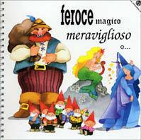 Feroce magico meraviglioso e... - Cristina Mesturini,Giovanna Mantegazza - copertina