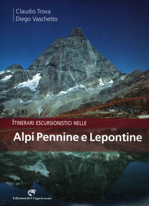 Itinerari escursionistici nelle Alpi Pennine e Lepontine - Claudio Trova,Diego Vaschetto - copertina