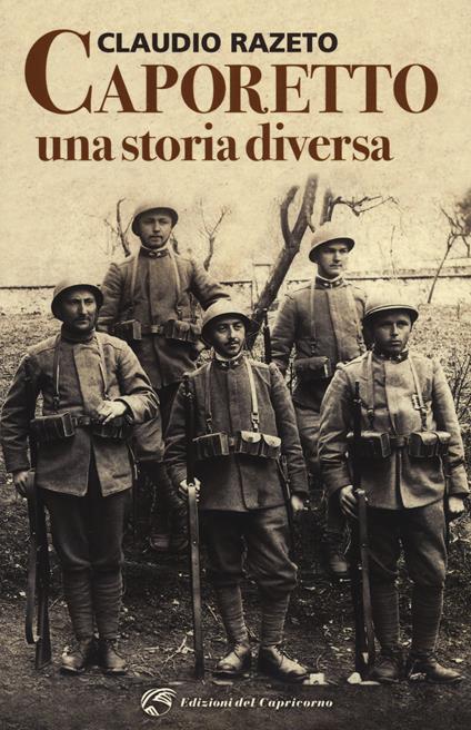 Caporetto. Una storia diversa - Claudio Razeto - copertina