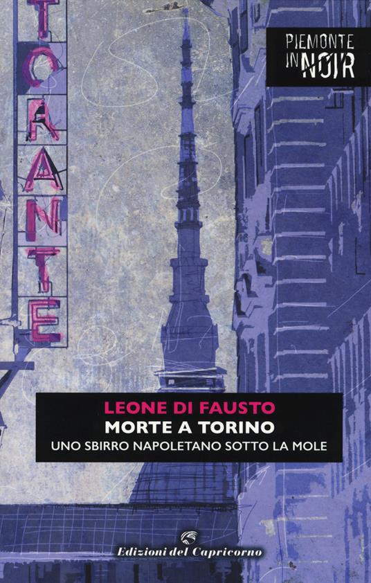 Morte a Torino. Uno sbirro napoletano sotto la Mole - Leone Di Fausto - copertina