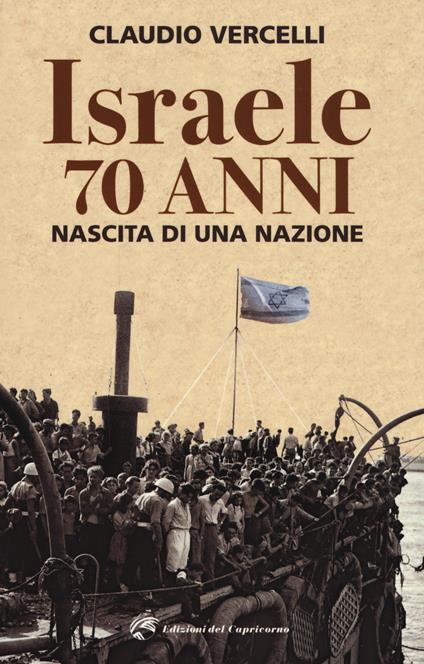 Israele: 70 anni. Nascita di una nazione - Claudio Vercelli - copertina