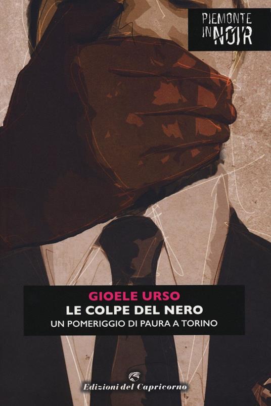 Le colpe del nero. Un pomeriggio di paura a Torino - Gioele Urso - ebook