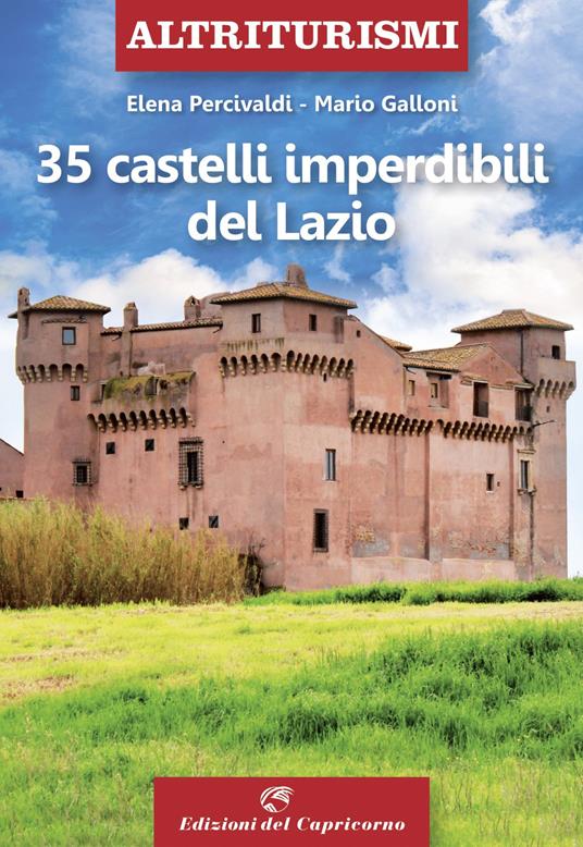 35 castelli imperdibili del Lazio - Elena Percivaldi,Mario Galloni - copertina