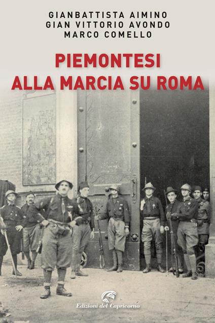 Piemontesi alla marcia su Roma - Gianbattista Aimino,Gian Vittorio Avondo,Marco Comello - ebook