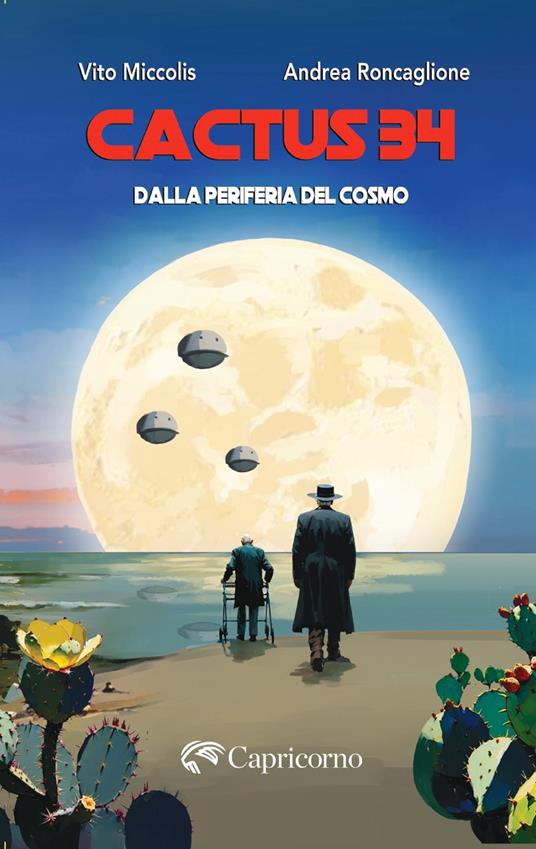 Cactus 34. Dalla periferia del cosmo - Vito Miccolis,Andrea Roncaglione - copertina