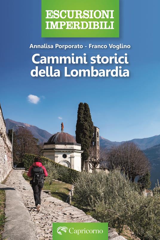 Cammini storici della Lombardia - Franco Voglino,Annalisa Porporato - copertina