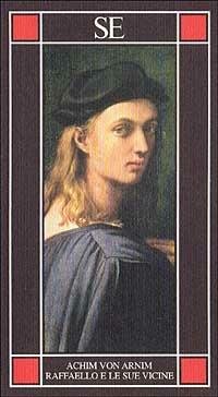 Raffaello e le sue vicine - Achim von Arnim - copertina