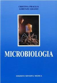 Microbiologia - Cristina Praglia,Lorenzo Grasso - copertina