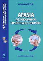 Afasia. Aggiornamento concettuale e operativo