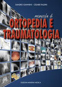 Manuale di ortopedia e traumatologia - Sandro Giannini,Cesare Faldini - copertina