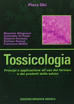 Tossicologia. Principi e applicazione all'uso dei farmaci e dei prodotti della salute