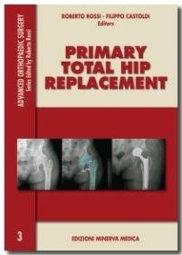 Primary total hip replacement - Roberto Rossi,Filippo Castoldi - copertina