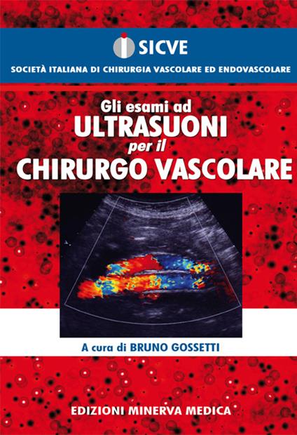 Gli esami ad ultrasuoni per il chirurgo vascolare - Bruno Gossetti - copertina