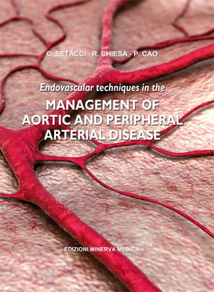 Endovascular techniques in the management of aortic and peripheral arterial disease - Carlo Setacci,Roberto Chiesa,Piergiorgio Cao - copertina