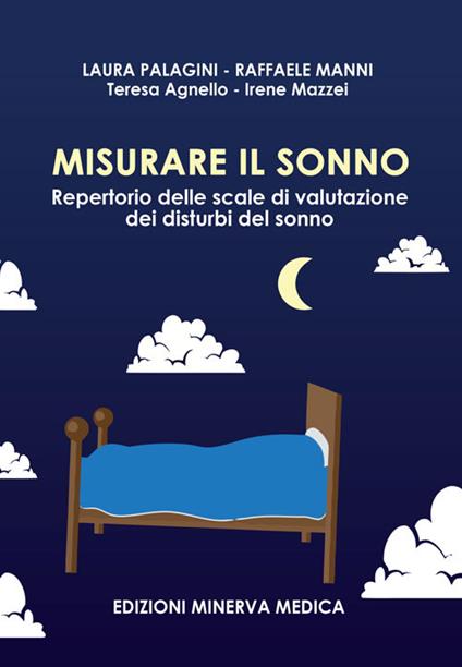 Misurare il sonno. Repertorio delle scale di valutazione dei disturbi del sonno - Laura Palagini,Raffaele Manni,Teresa Agnello - copertina