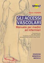 Gli accessi vascolari. Manuale per medici e infermieri