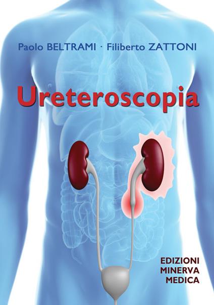 Ureteroscopia - Paolo Beltrami,Filiberto Zattoni - copertina