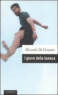 I giorni della lumaca - Riccardo De Gennaro - copertina