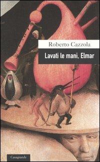 Lavati le mani, Elmar - Roberto Cazzola - copertina