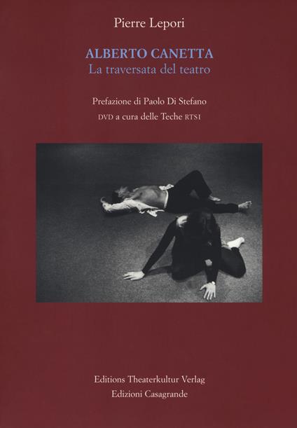 Alberto Canetta. La traversata del teatro. Con DVD video - Pierre Lepori - copertina