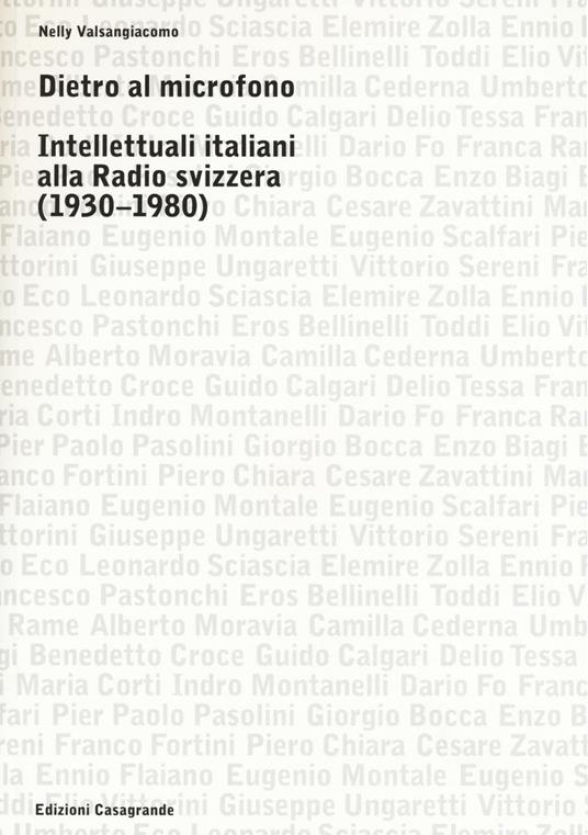 Dietro al microfono. Intellettuali italiani alla radio svizzera (1930-1980) - Nelly Valsangiacomo - copertina