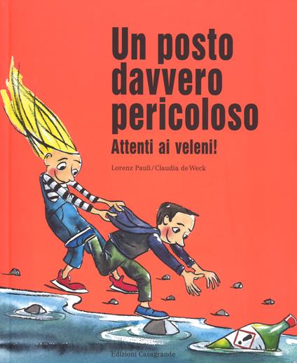 Un posto davvero pericoloso. Attenti ai veleni! Ediz. a colori - Lorenz Pauli - copertina