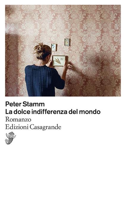 La dolce indifferenza del mondo - Peter Stamm,Gabriella De' Grandi - ebook