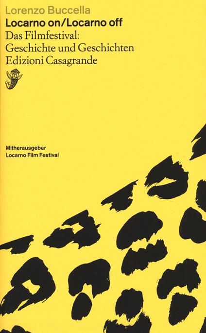 Locarno on/Locarno Off. Das Filmfestival: Geschichte und Geschichten - Lorenzo Buccella - copertina