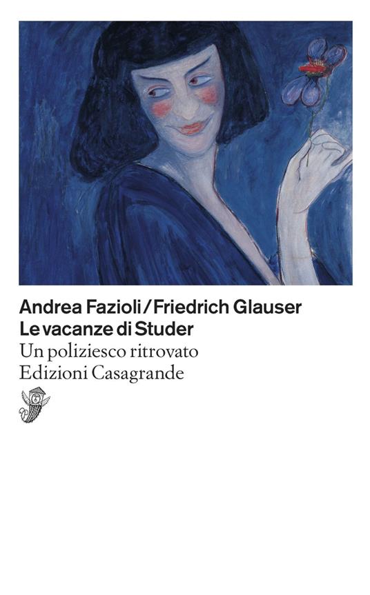 Le vacanze di Studer. Un poliziesco ritrovato - Andrea Fazioli,Friedrich Glauser - ebook