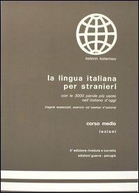 La lingua italiana per stranieri. Corso medio. Lezioni - Katerin Katerinov,Maria Clotilde Boriosi Katerinov - copertina