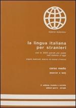 La lingua italiana per stranieri. Corso medio. Esercizi e test