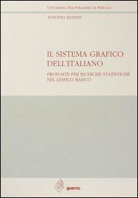 Il sistema grafico dell'italiano. Proposte per ricerche statistiche nel lessico basico - Antonio Batinti - copertina